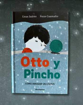 Otto y Pincho, de Uxue Juárez y Neus Caamaño: la flor que nace del cuidado Otto y Pincho, de Uxue Juárez y Neus Caamaño: la flor que nace del cuidado