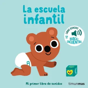 LA ESCUELA INFANTIL. MI PRIMER LIBRO DE SONIDOS