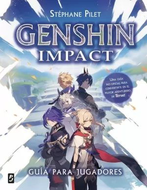 GENSHIN IMPACT. GUÍA PARA JUGADORES