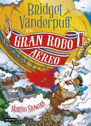 BRIDGET VANDERPUFF 3. BRIDGET VANDERPUFF Y EL GRAN ROBO AÉREO