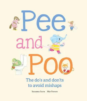 PEE AND POO. THE DOS AND DON'TS TO AVOID MISHAPS