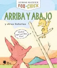 FOX + CHICK. ARRIBA Y ABAJO Y OTRAS HISTORIAS