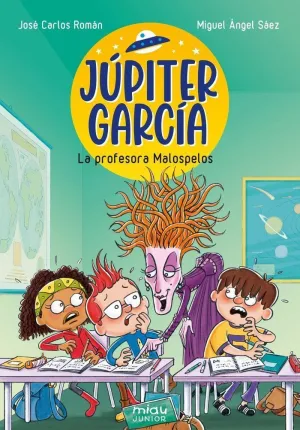 JÚPITER GARCÍA: LA PROFESORA MALOSPELOS