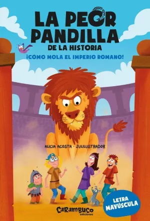 LA PEOR PANDILLA DE LA HISTORIA. ¡CÓMO MOLA EL IMPERIO ROMANO!