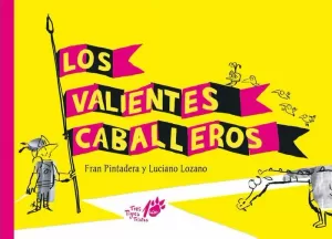 LOS VALIENTES CABALLEROS