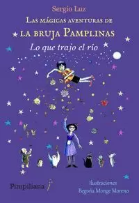 LAS MÁGICAS AVENTURAS DE LA BRUJA PAMPLINAS: LO QUE TRAJO EL RÍO