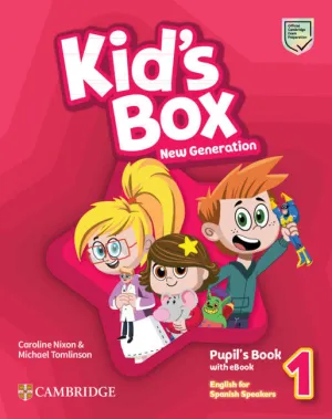 KID'S BOX NEW GENERATION ENGLISH FOR SPANISH SPEAKERS LEVEL 1 PUPIL'S BOOK WITH EBOOK