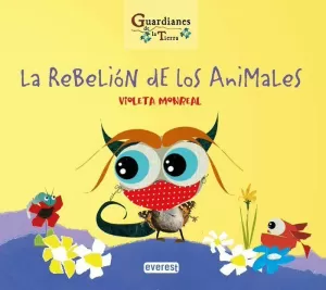 LA REBELIÓN DE LOS ANIMALES  (GUARDIANES DE LA TIERRA)