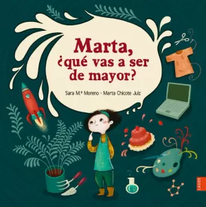 MARTA, ¿QUÉ VAS A SER DE MAYOR?