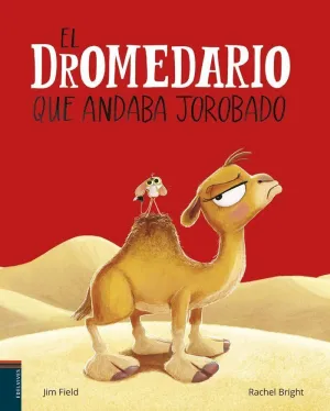 EL DROMEDARIO QUE ANDABA JOROBADO