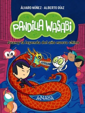 PANDILLA WASABI 2: JUAN Y LA LEYENDA DEL AÑO NUEVO CHINO