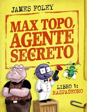 MAX TOPO, AGENTE SECRETO 1: RASPADEORO