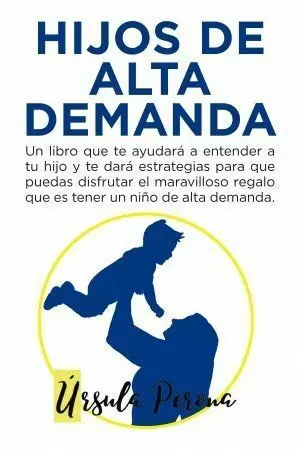 HIJOS DE ALTA DEMANDA. MANUAL PARA PADRES