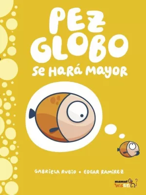 PEZ GLOBO SE HARA MAYOR