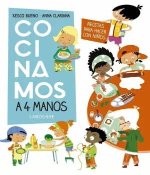 COCINAMOS A 4 MANOS. RECETAS PARA HACER CON NIÑOS