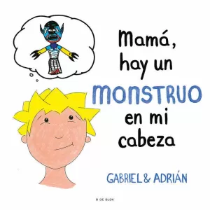 MAMÁ, HAY UN MONSTRUO EN MI CABEZA