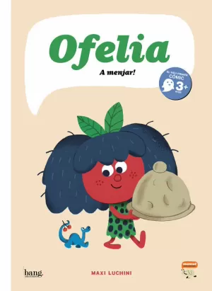 OFELIA A MENJAR