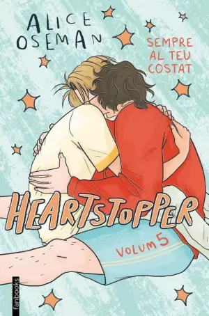 HEARTSTOPPER 5. SEMPRE AL TEU COSTAT