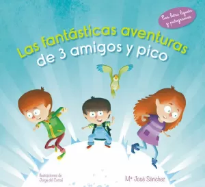 LAS FANTÁSTICAS AVENTURAS DE 3 AMIGOS Y PICO