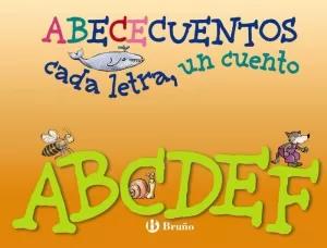 A-F (ABECECUENTOS CADA LETRA, UN CUENTO)