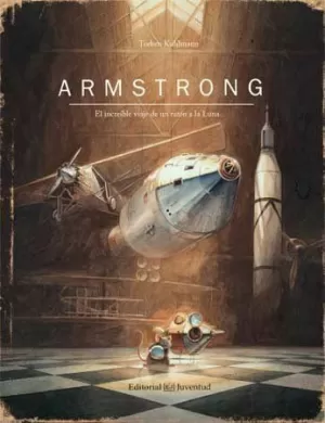 ARMSTRONG. EL INCREÍBLE VIAJE DE UN RATÓN A LA LUNA