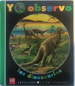 YO OBSERVO LOS DINOSAURIOS