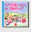 ¡QUÉ DESASTRE DE FLAUTISTA!