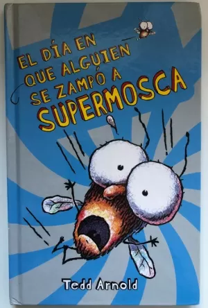 EL DÍA EN QUE ALGUIEN SE ZAMPÓ A SUPERMOSCA