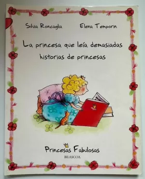 LA PRINCESA QUE LEIA DEMASIADAS HISTORIAS DE PRINCESAS (PRINCESAS FABULOSAS)