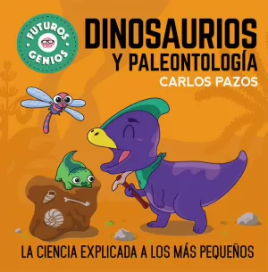 DINOSAURIOS Y PALEONTOLOGÍA (FUTUROS GENIOS 8)