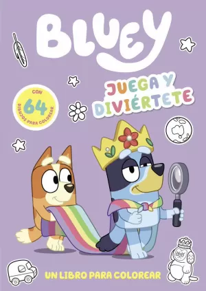 BLUEY. ACTIVIDADES - JUEGA Y DIVIÉRTETE. LIBRO PARA COLOREAR A BLUEY Y SUS AMIGOS. 64 DIBUJOS FÁCILES Y BONITOS (EDICIÓN BLUEY EN ESPAÑOL)