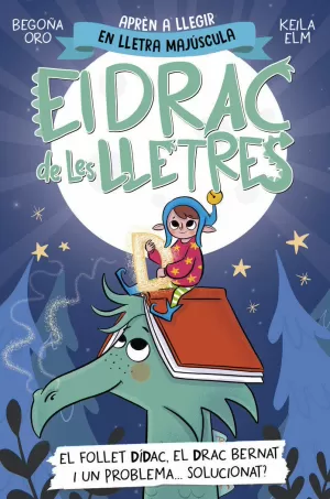 EL DRAC DE LES LLETRES 3 - EL FOLLET DÍDAC, EL DRAC BERNAT I UN PROBLEMA... SOLUCIONAT?