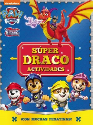 PAW PATROL  PATRULLA CANINA. ACTIVIDADES - SÚPER DRACO ACTIVIDADES. ¡CON MUCHAS PEGATINAS!