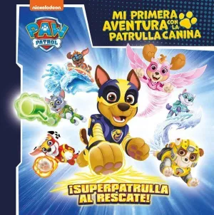 MI PRIMERA AVENTURA CON LA PATRULLA CANINA  PAW PATROL - ¡SUPERPATRULLA AL RESCATE!