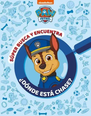 PAW PATROL  PATRULLA CANINA. ACTIVIDADES - SÚPER BUSCA Y ENCUENTRA ¿DÓNDE ESTÁ CHASE?