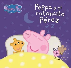 PEPPA PIG. UN CUENTO - PEPPA Y EL RATONCITO PÉREZ