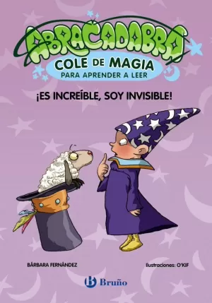 ABRACADABRA, COLE DE MAGIA PARA APRENDER A LEER, 4. ¡ES INCREÍBLE, SOY INVISIBLE!