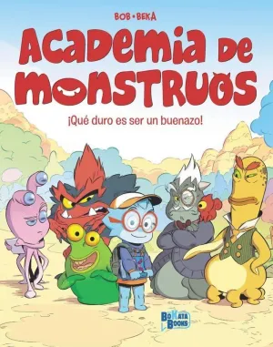 ACADEMIA DE MONSTRUOS, 1. ¡QUÉ DURO ES SER UN BUENAZO!