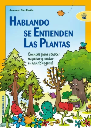 HABLANDO SE ENTIENDEN LAS PLANTAS 