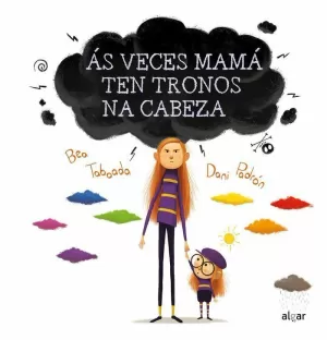 ÁS VECES MAMÁ TEN TRONOS NA CABEZA