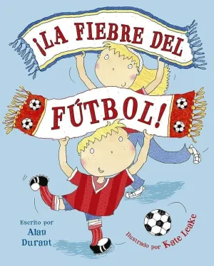 ¡LA FIEBRE DEL FÚTBOL!