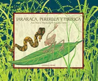 JARARACA, PERERECA Y TIRIRICA