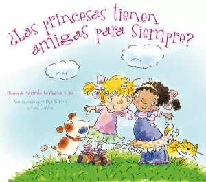 ¿LAS PRINCESAS TIENEN AMIGAS PARA SIEMPRE?