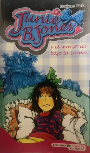 JUNIE B. JONES Y EL MONSTRUO BAJO LA CAMA