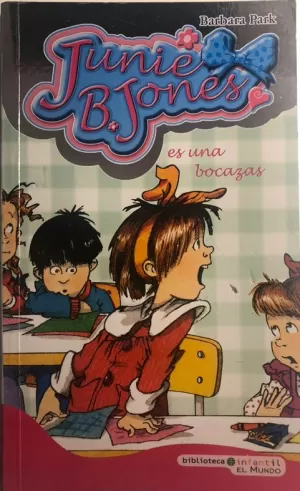 JUNIE B. JONES ES UNA BOCAZAS