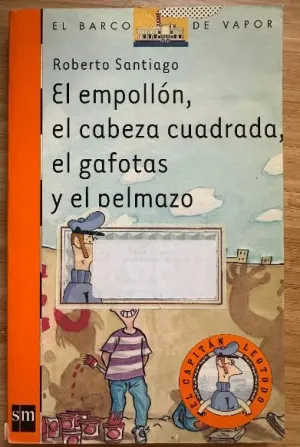 EL EMPOLLÓN, EL CABEZA CUADRADA, EL GAFOTAS Y EL PELMAZO