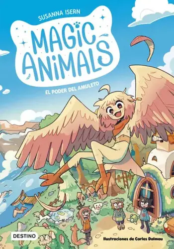 Magic Animals: la saga que conquista a primeros lectores. Susanna Isern y Carles Dalmau